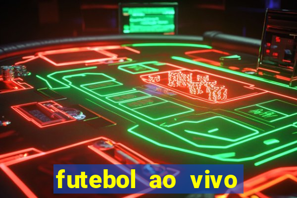 futebol ao vivo max tv